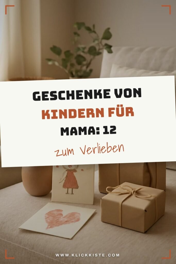 Geschenke von Kindern für Mama: 12 kreative Ideen zum Selbermachen