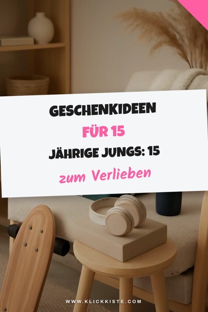 Geschenkideen für 15 Jährige Jungs: 15 originelle Ideen für 2026