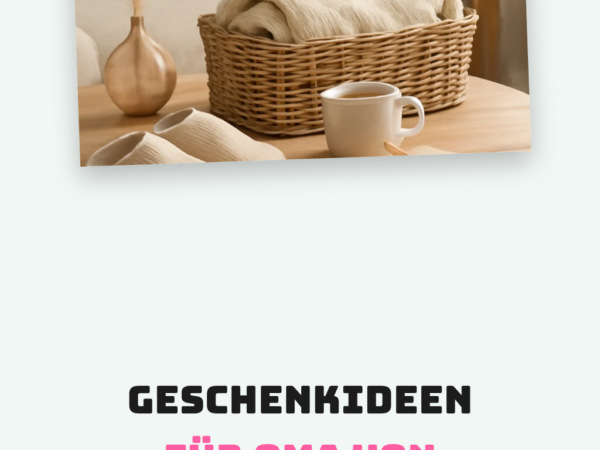 Geschenkideen für Oma von Enkeln: 15 originelle Ideen für 2026