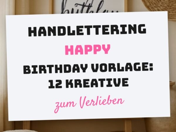 Handlettering Happy Birthday Vorlage: 12 kreative Ideen zum Selbermachen