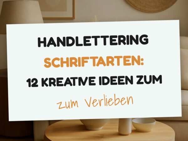 Handlettering Schriftarten: 12 kreative Ideen zum Selbermachen