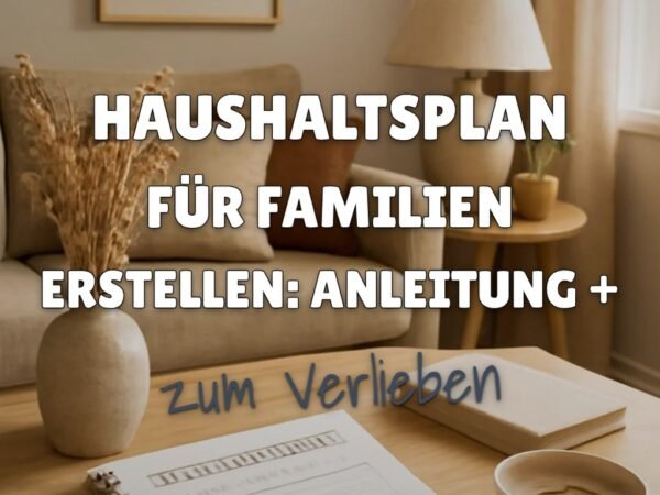 Haushaltsplan für Familien erstellen: Anleitung + 4 Vorlagen