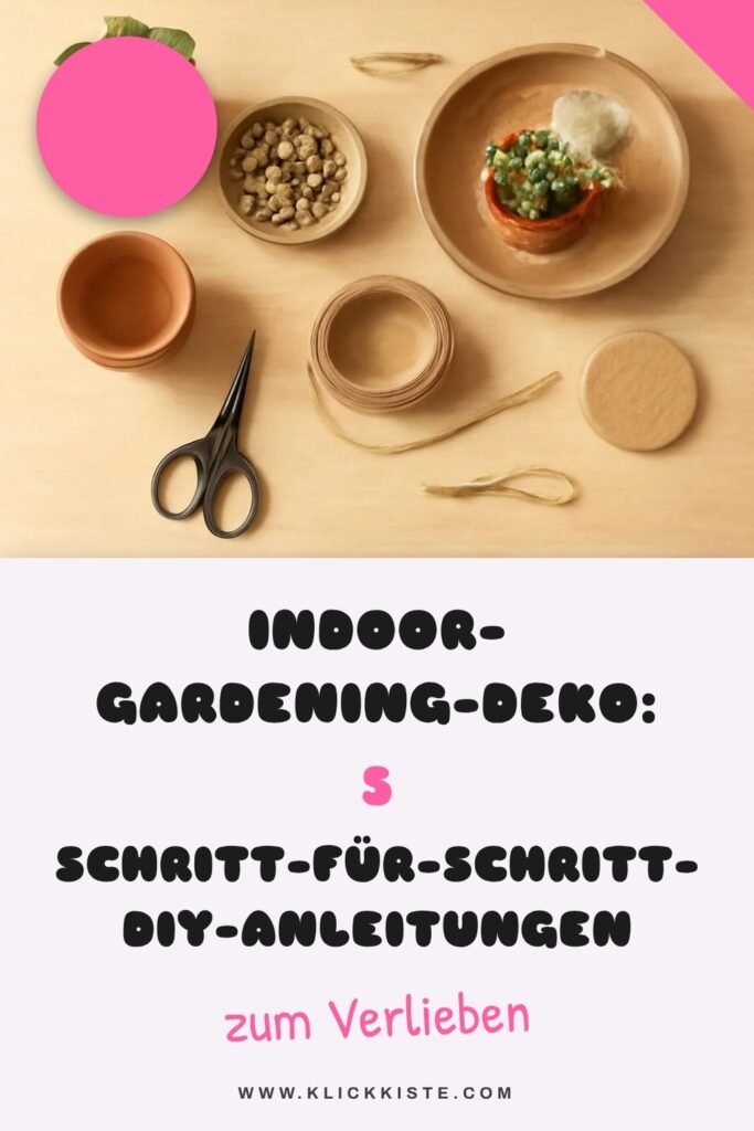 Indoor-Gardening-Deko: 5 Schritt-für-Schritt-DIY-Anleitungen