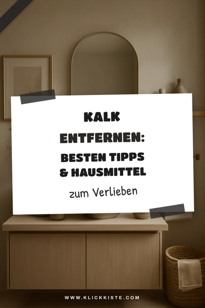 Kalk Entfernen: Die besten Tipps & Hausmittel