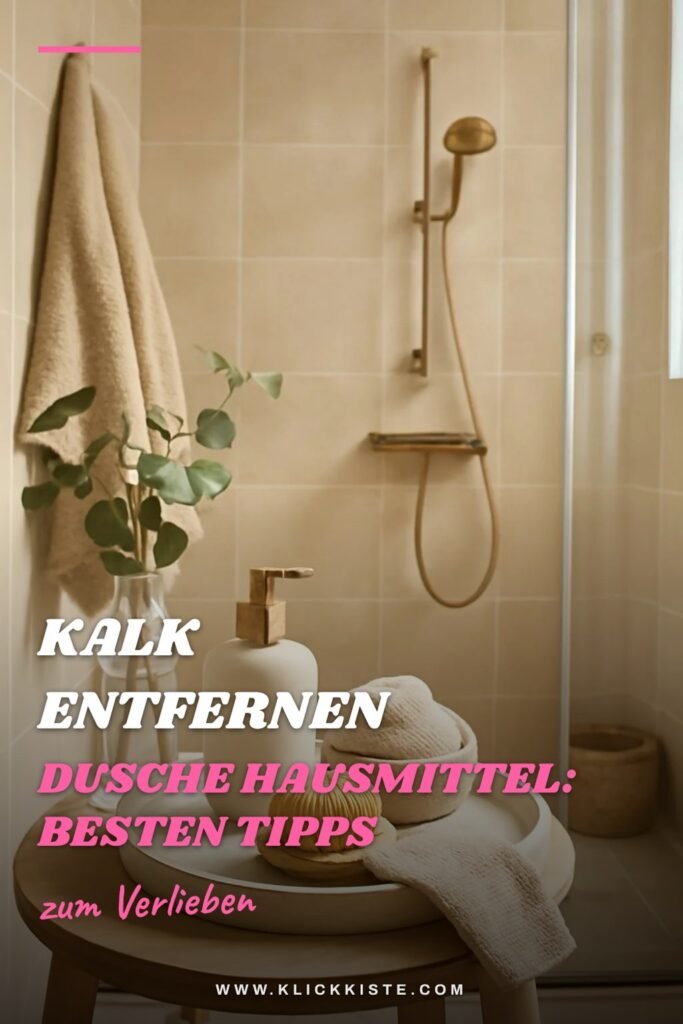 Kalk Entfernen Dusche Hausmittel: Die besten Tipps & Hausmittel