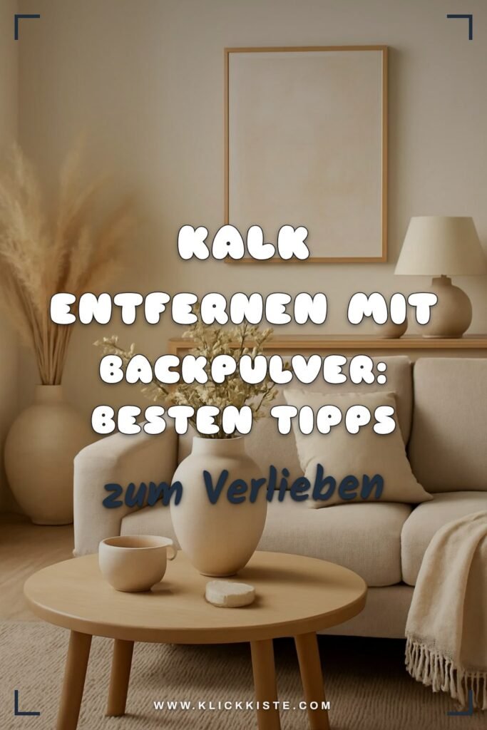 Kalk Entfernen mit Backpulver: Die besten Tipps & Hausmittel