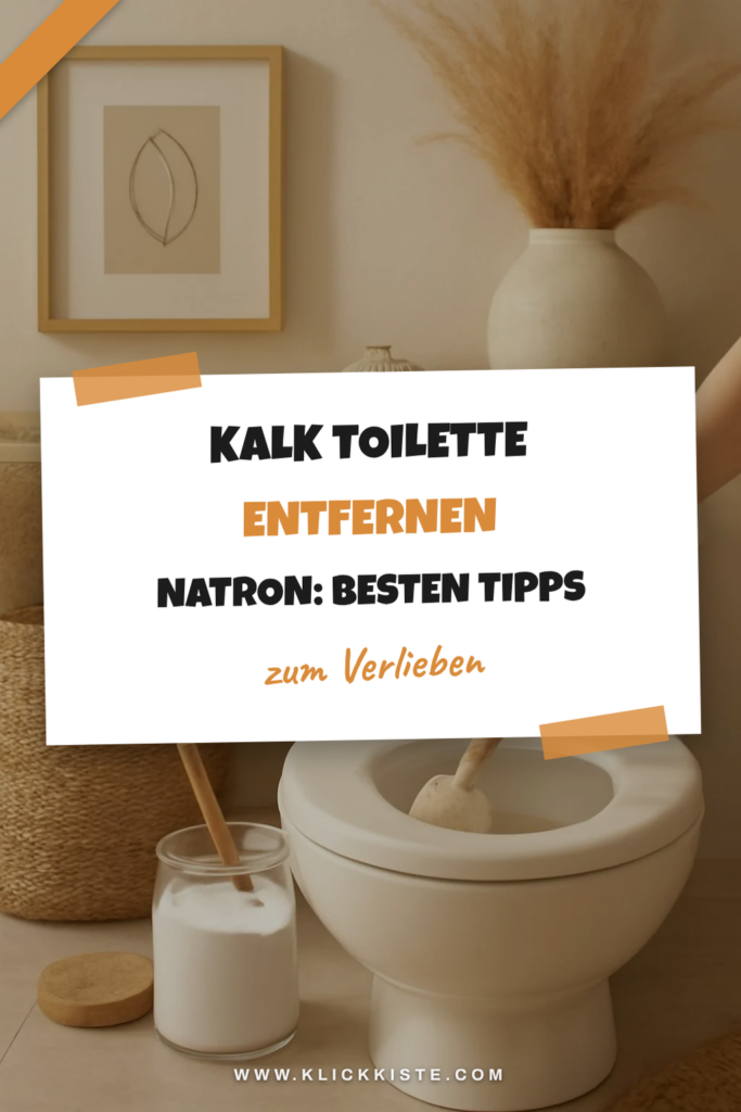 Kalk Toilette Entfernen Natron: Die besten Tipps & Hausmittel
