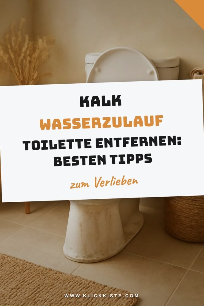 Kalk Wasserzulauf Toilette Entfernen: Die besten Tipps & Hausmittel