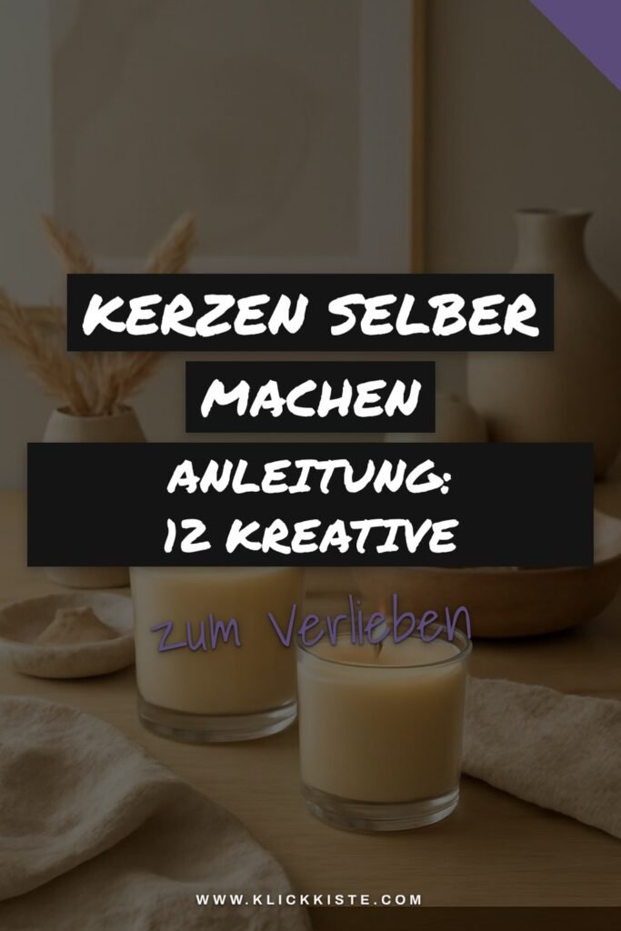 Kerzen Selber Machen Anleitung: 12 kreative Ideen zum Selbermachen