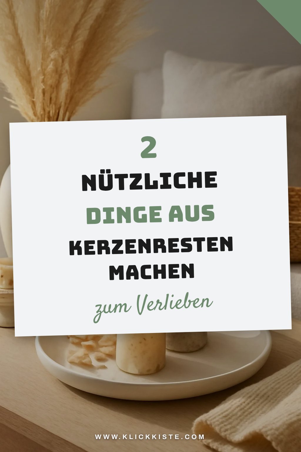Wie du Kerzenreste in nützliche Gegenstände verwandelst