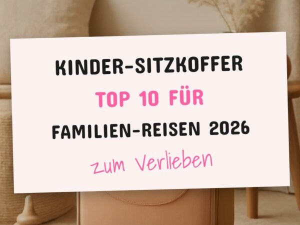 Kinder-Sitzkoffer Top 10 für Familien-Reisen 2026