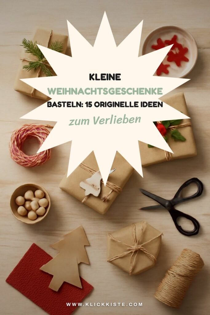 Kleine Weihnachtsgeschenke Basteln: 15 originelle Ideen für 2026