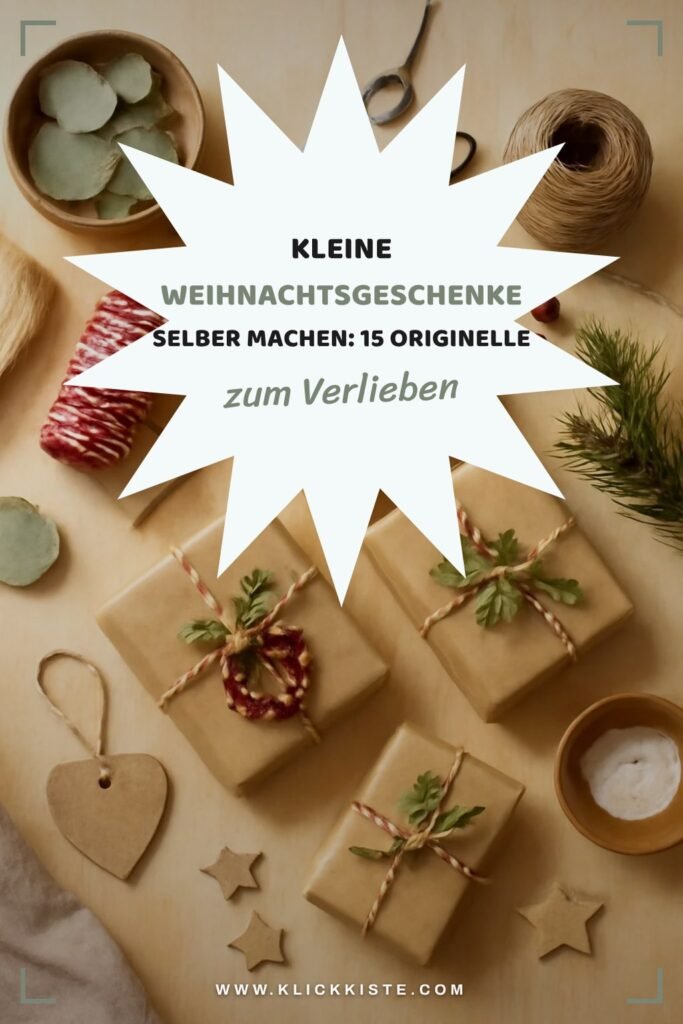 Kleine Weihnachtsgeschenke Selber Machen: 15 originelle Ideen für 2026