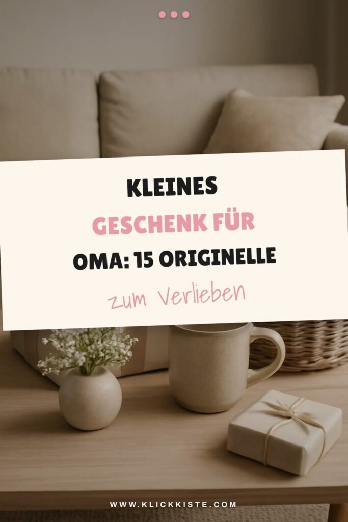 Kleines Geschenk für Oma: 15 originelle Ideen für 2026