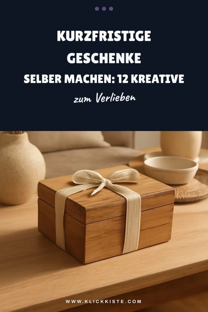 Kurzfristige Geschenke Selber Machen: 12 kreative Ideen zum Selbermachen