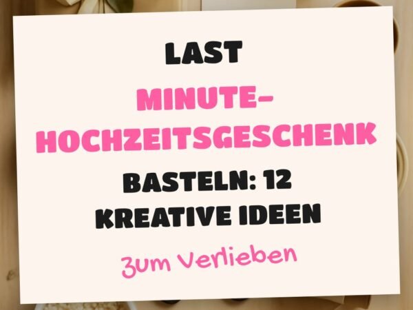Last Minute-hochzeitsgeschenk Basteln: 12 kreative Ideen zum Selbermachen