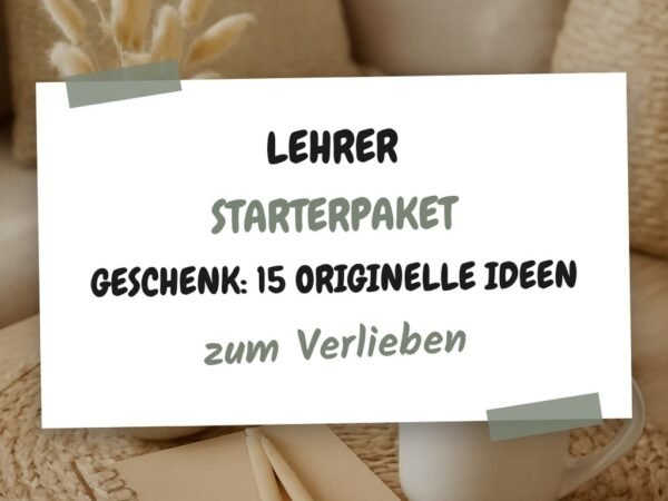 Lehrer Starterpaket Geschenk: 15 originelle Ideen für 2026