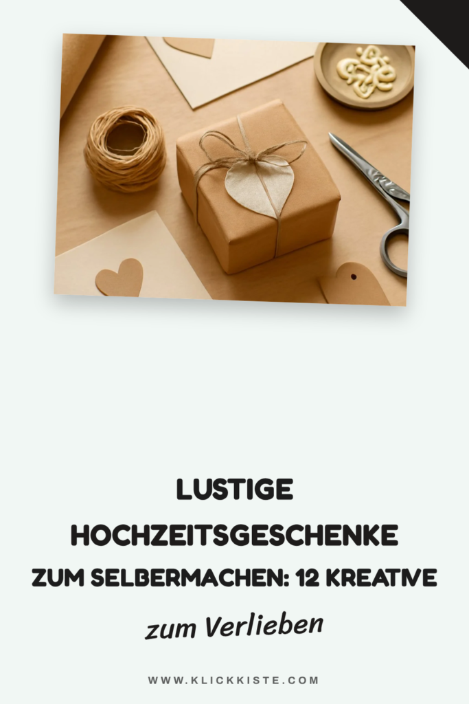 Lustige Hochzeitsgeschenke zum Selbermachen: 12 kreative Ideen zum Selbermachen
