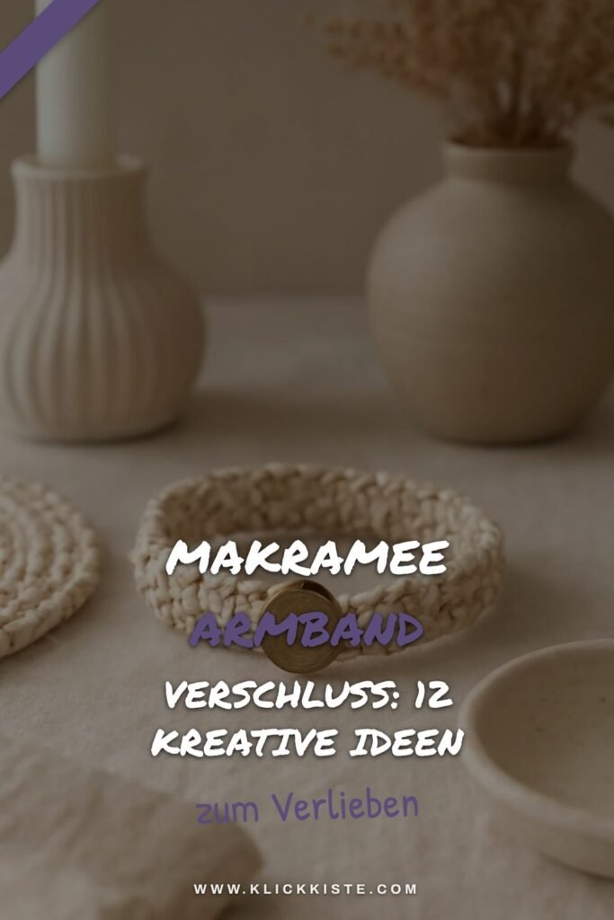 Makramee Armband Verschluss: 12 kreative Ideen zum Selbermachen