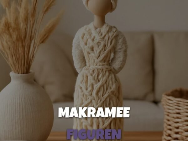 Makramee Figuren Anleitung: 12 kreative Ideen zum Selbermachen