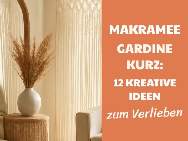 Makramee Gardine Kurz: 12 kreative Ideen zum Selbermachen