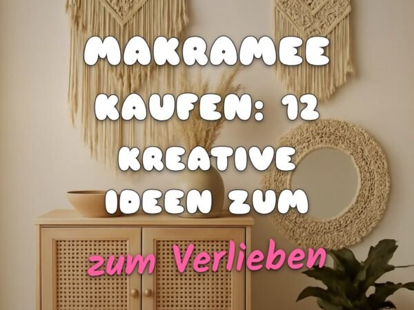 Makramee Kaufen: 12 kreative Ideen zum Selbermachen