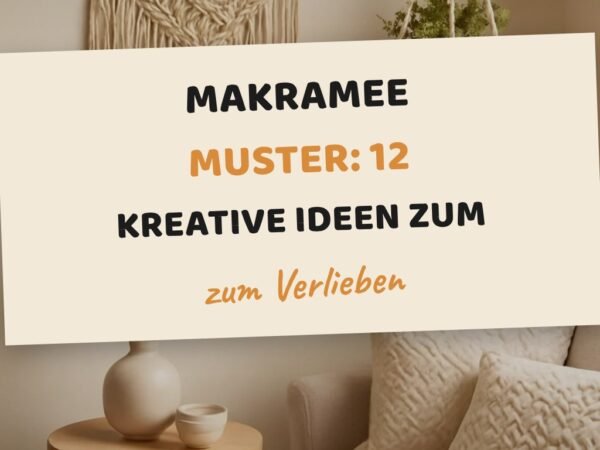 Makramee Muster: 12 kreative Ideen zum Selbermachen