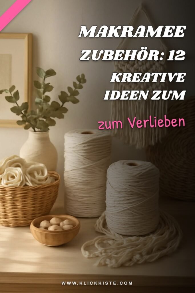 Makramee Zubehör: 12 kreative Ideen zum Selbermachen