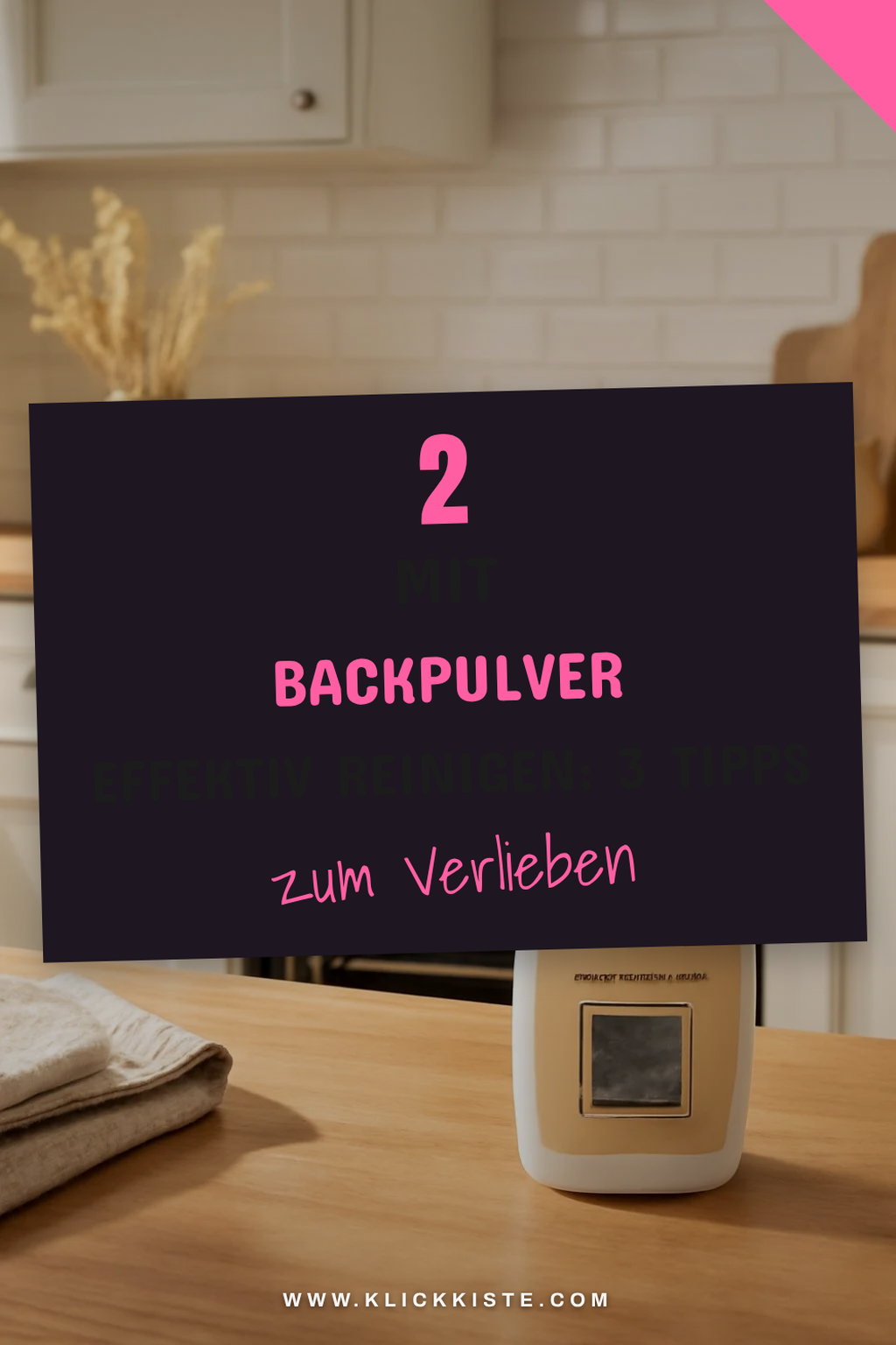 Wie du mit Backpulver effektiv reinigst