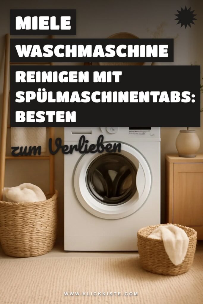 Miele Waschmaschine Reinigen mit Spülmaschinentabs: Die besten Tipps & Hausmittel