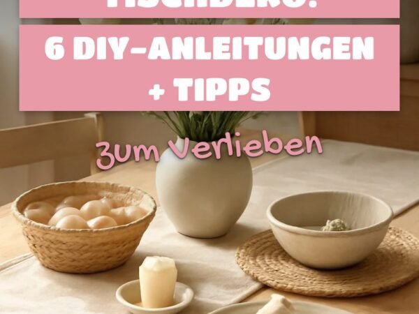 Moderne Frühlings-Tischdeko: 6 DIY-Anleitungen + Tipps