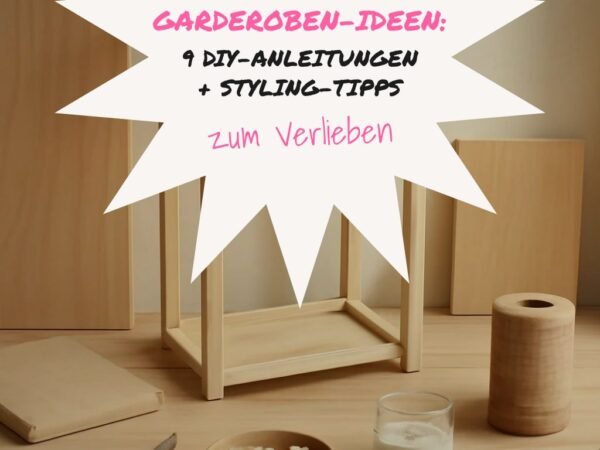 Moderne Garderoben-Ideen: 9 DIY-Anleitungen + Styling-Tipps