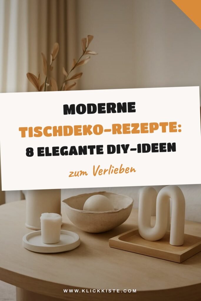 Moderne Tischdeko-Rezepte: 8 elegante DIY-Ideen