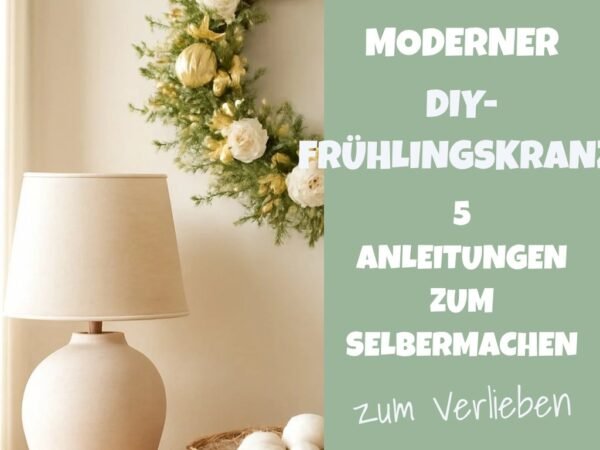 Moderner DIY-Frühlingskranz: 5 Anleitungen zum Selbermachen