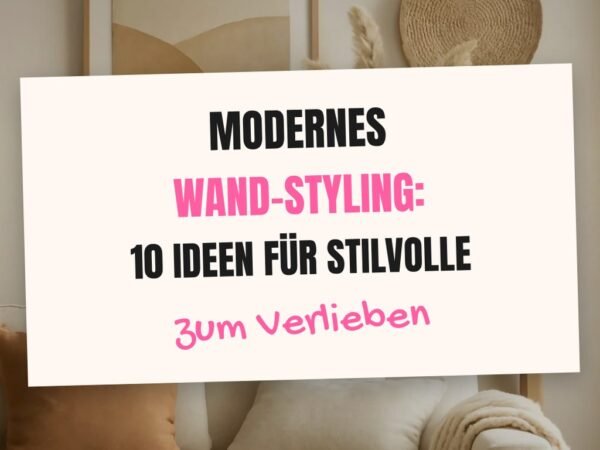Modernes Wand-Styling: 10 Ideen für stilvolle Akzente