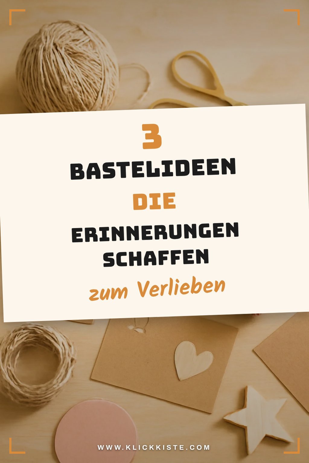 Kreative Bastelprojekte für gemeinsame Erinnerungen