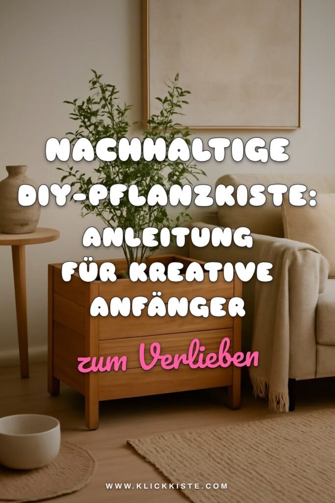 Nachhaltige DIY-Pflanzkiste: Anleitung für kreative Anfänger