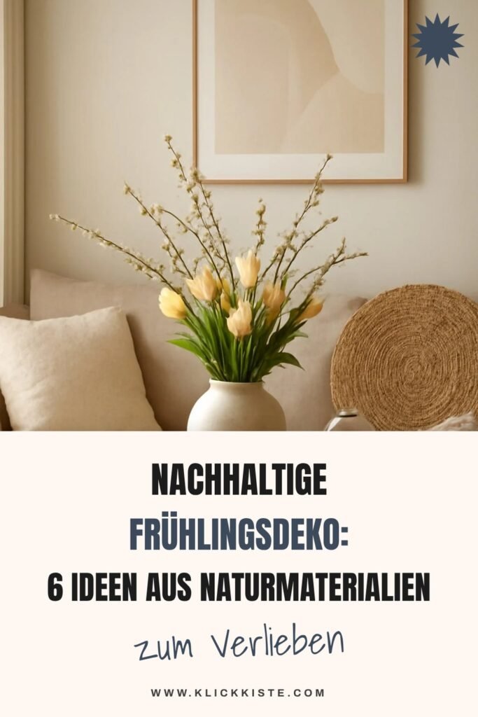 Nachhaltige Frühlingsdeko: 6 Ideen aus Naturmaterialien