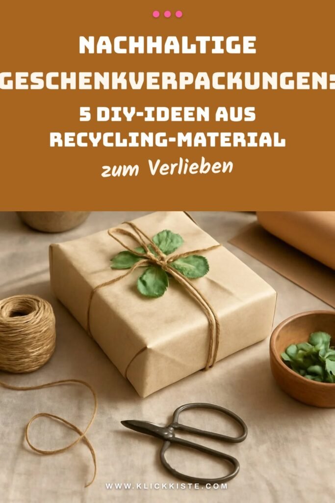 Nachhaltige Geschenkverpackungen: 5 DIY-Ideen aus Recycling-Material