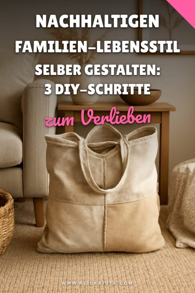 Nachhaltigen Familien-Lebensstil selber gestalten: 3 DIY-Schritte