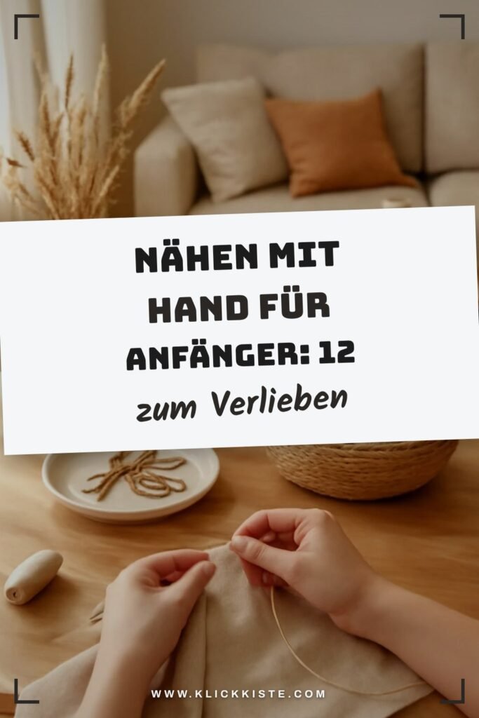 Nähen mit der Hand für Anfänger: 12 kreative Ideen zum Selbermachen