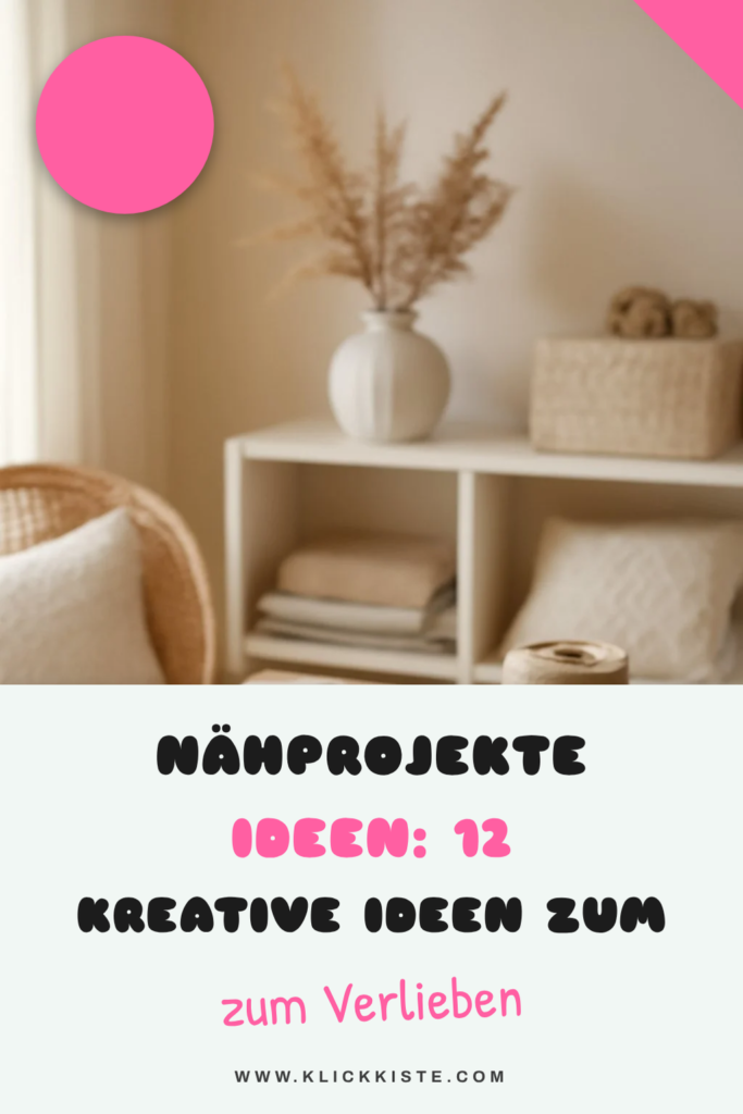 Nähprojekte Ideen: 12 kreative Ideen zum Selbermachen