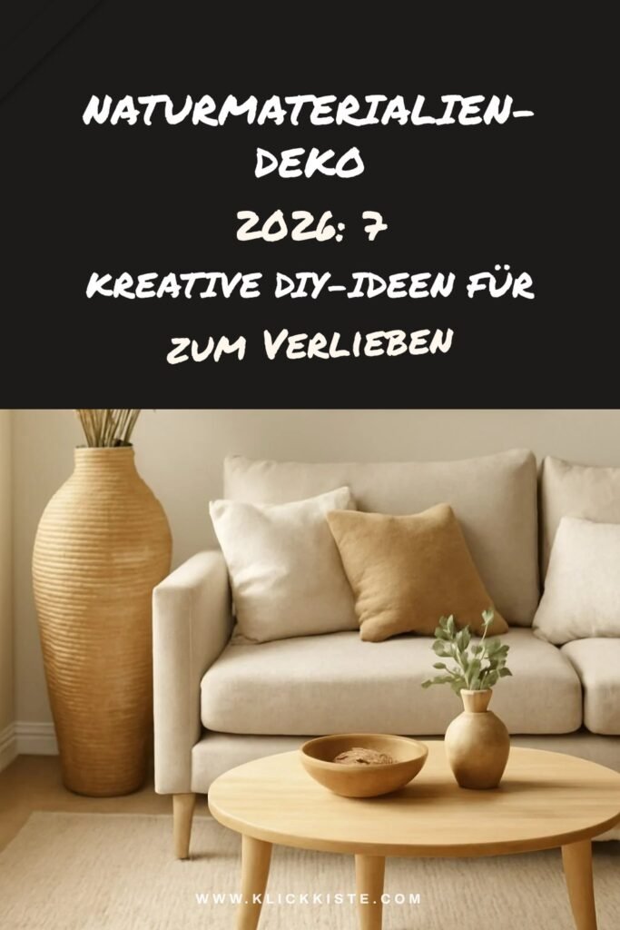 Naturmaterialien-Deko 2026: 7 kreative DIY-Ideen für nachhaltige Räume