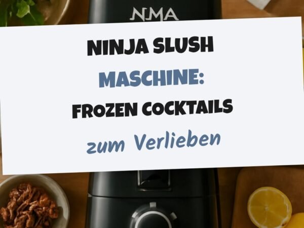 Ninja Slush Maschine: Frozen Cocktails und Slushies einfach selbst machen