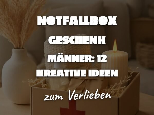 Notfallbox Geschenk Männer: 12 kreative Ideen zum Selbermachen