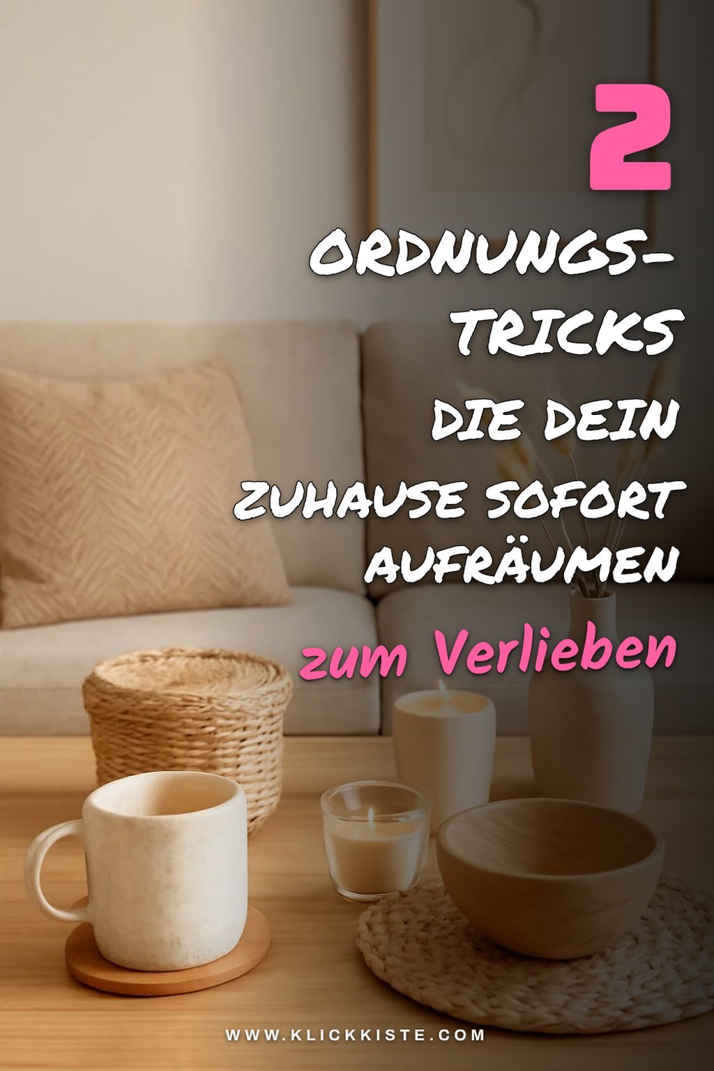 Schluss mit Unordnung: 4 praktische Ordnungs-Tricks