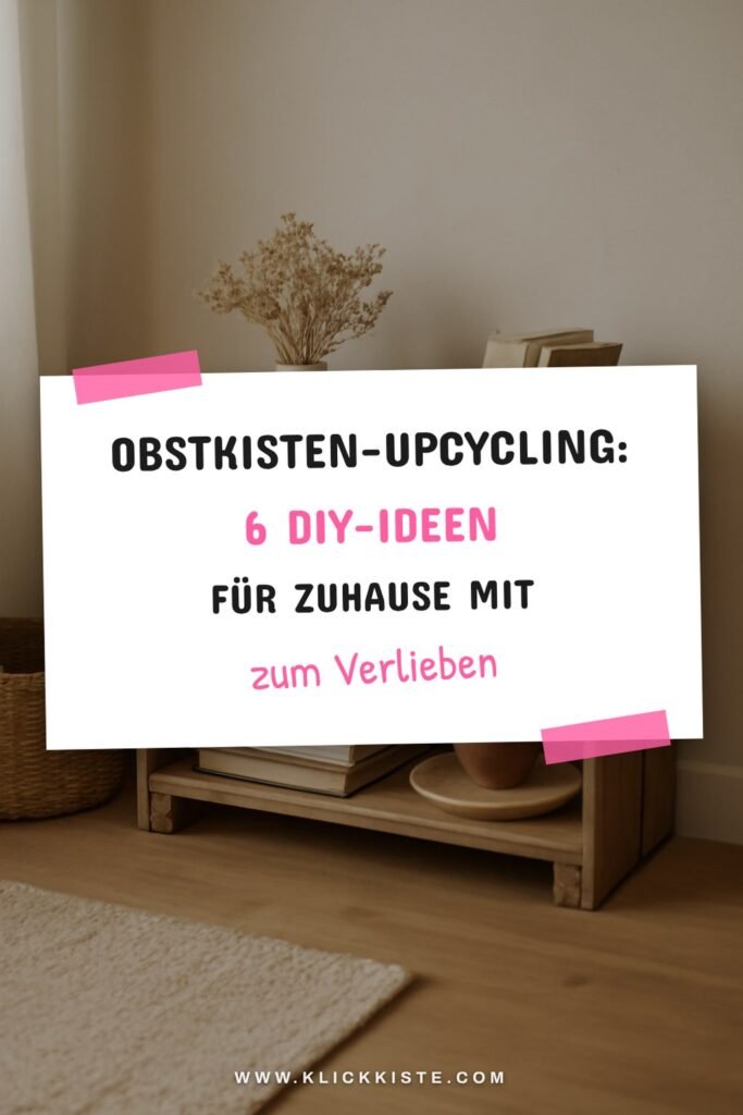 Obstkisten-Upcycling: 6 DIY-Ideen für Zuhause mit Material-Tipps