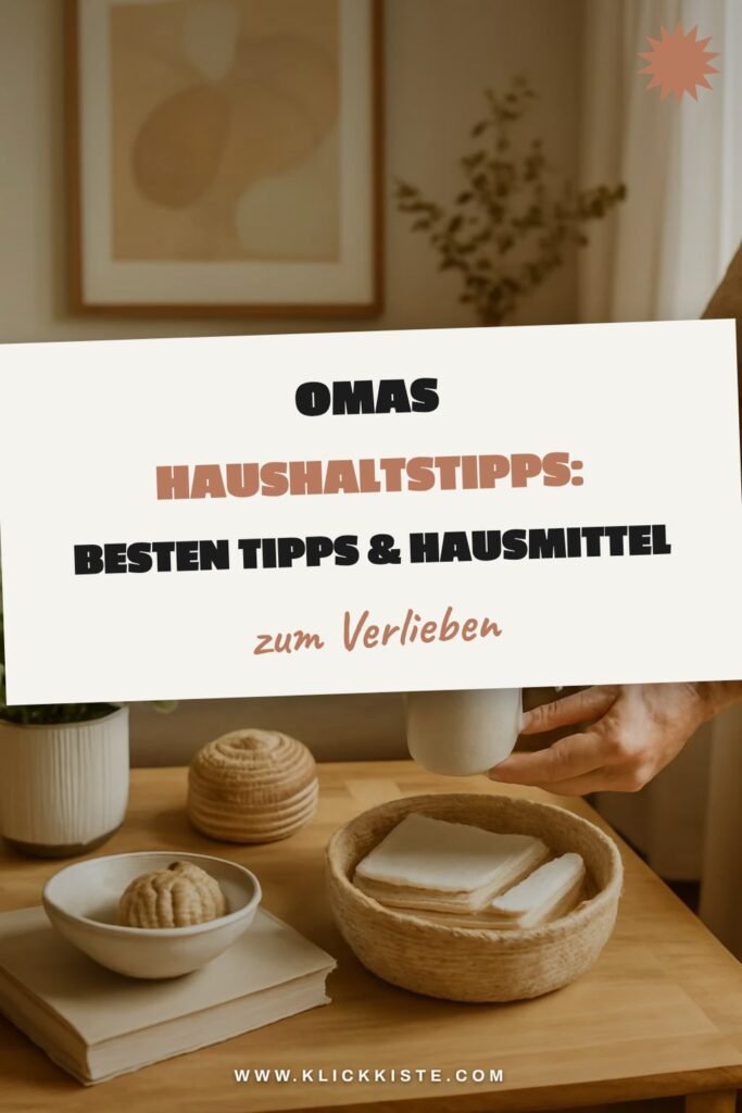 Omas Haushaltstipps: Die besten Tipps & Hausmittel