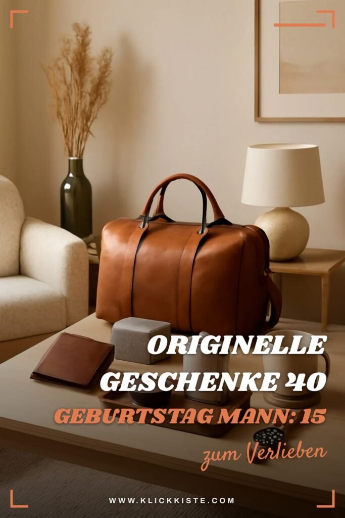Originelle Geschenke 40 Geburtstag Mann: 15 originelle Ideen für 2026
