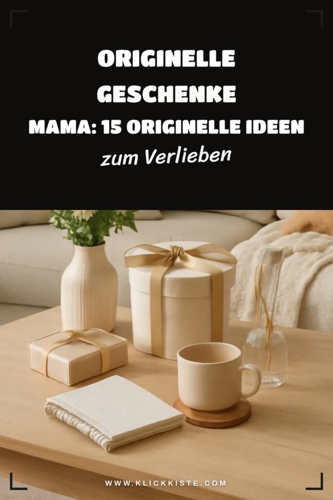 Originelle Geschenke Mama: 15 originelle Ideen für 2026